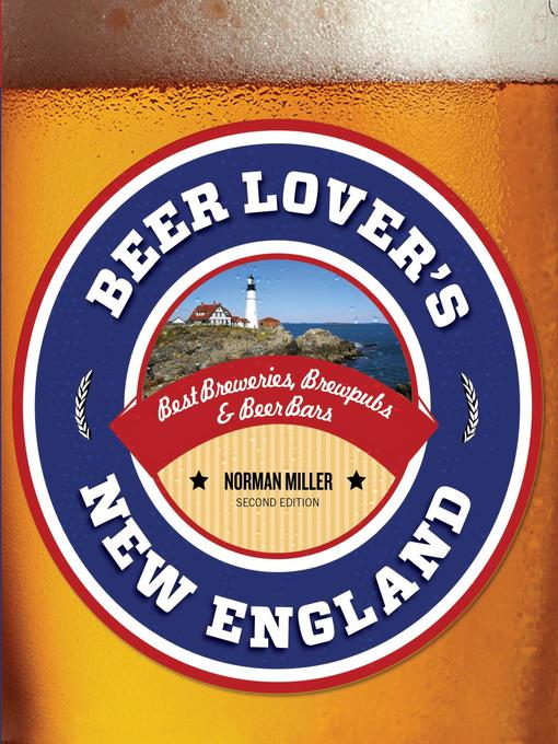 Title details for Beer Lover's New England by Norman Miller - Available